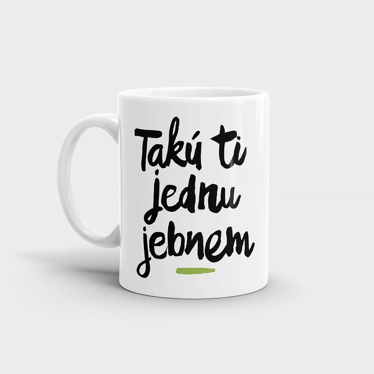 Hrnček Takú ti jednu jebnem