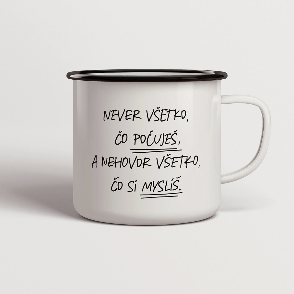 Smaltovaný hrnček Never všetko, čo počuješ...